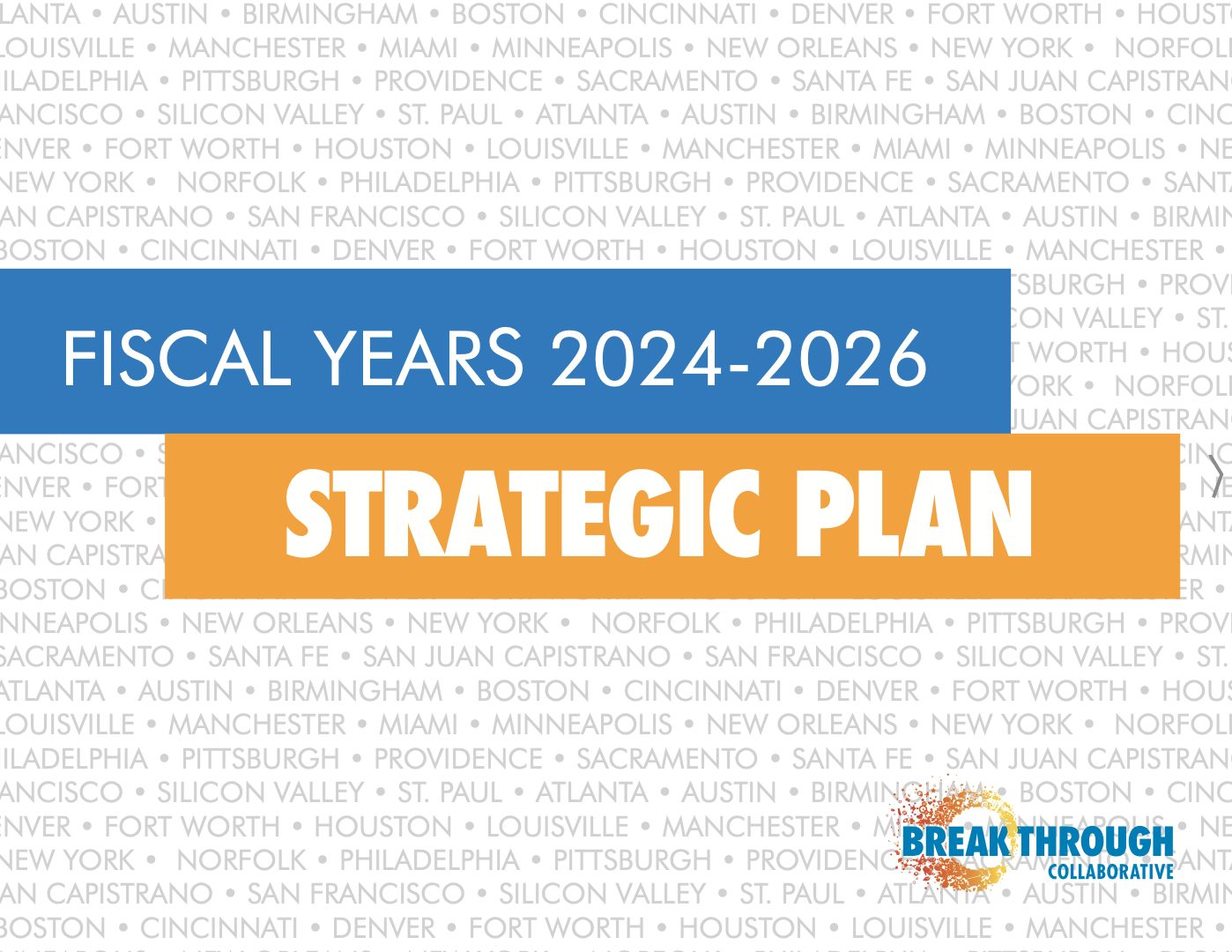A graphic with city names in gray text background features two bold banners: “Fiscal Years 2024-2026” in blue and “Strategic Plan” in orange, highlighting education and opportunity. The Breakthrough Collaborative logo is at the bottom right corner.